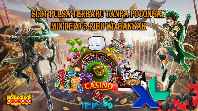 WD Bareng di Situs TEKI99: Slot Deposit Pulsa Tri dan Slot Pulsa Indosat 5000 Tanpa Potongan!